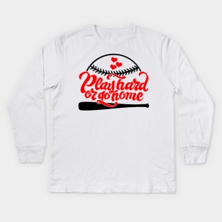 Play hard or go home Kids Long Sleeve T-Shirt